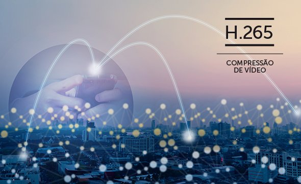 Mais qualidade na imagem, menos trafego na rede