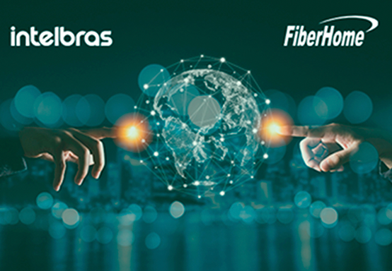 Parceria Intelbras e FiberHome